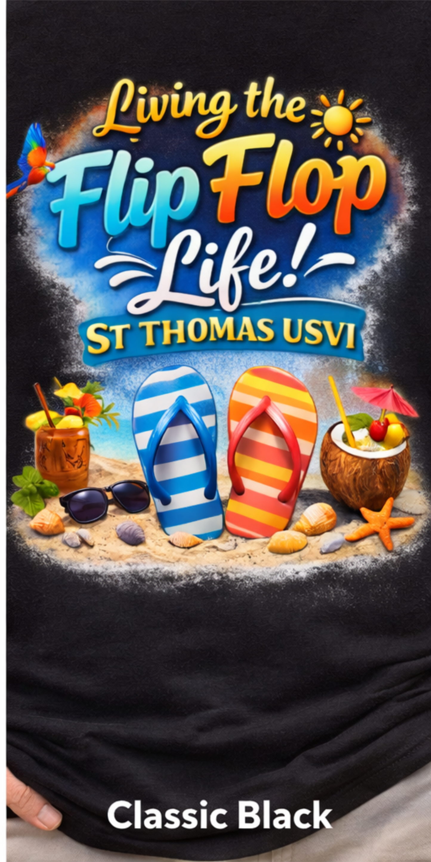 Living the Flip Flop Life - St Thomas USVI Tropical Beach T-Shirt