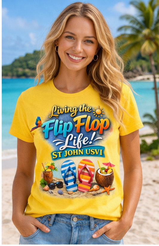 Living the Flip Flop Life - St John USVI Tropical Beach T-Shirt