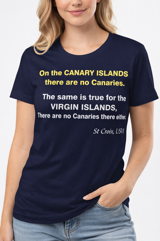 No Canaries in the Virgin Islands Funny St. Croix Tee | Caribbean Humor Shirt