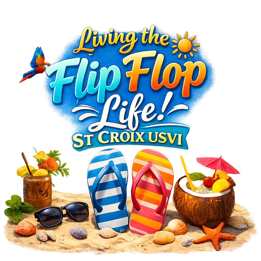 Living the Flip Flop Life - St Croix USVI Tropical Beach T-Shirt