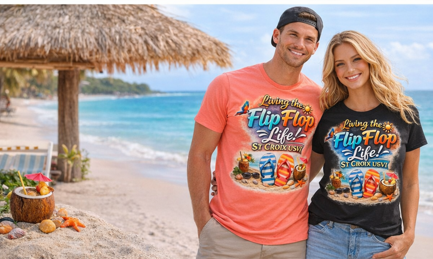 Living the Flip Flop Life - St Croix USVI Tropical Beach T-Shirt