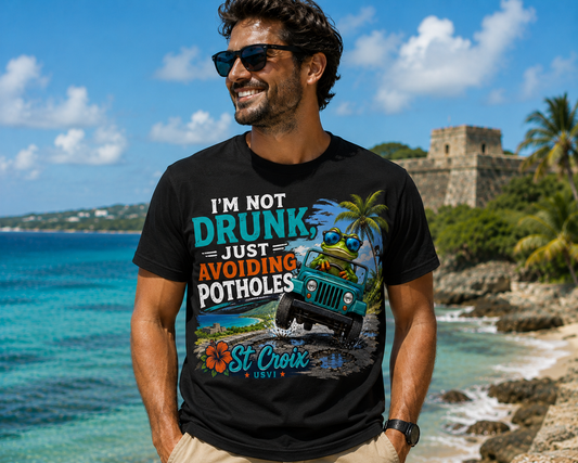 “Not Drunk, Just Avoiding Potholes” – St. Croix USVI Funny Tropical T-Shirt