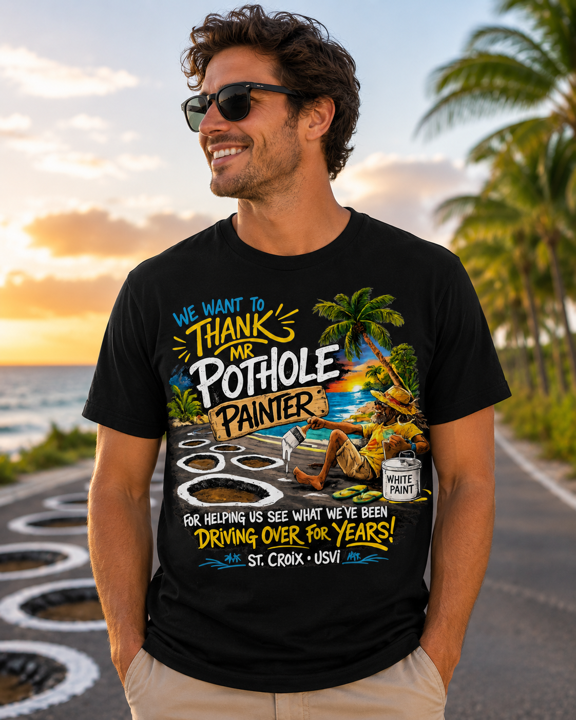 We Want To Thank Mr. Pothole Painter – St. Croix USVI Funny Island Tee
